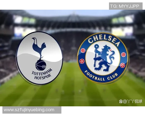 热刺与切尔西激战正酣直在线直播全程回顾与精彩瞬间分析